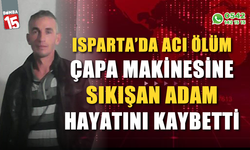 Çapa makinesine sıkışan adam olay yerinde yaşamını yitirdi