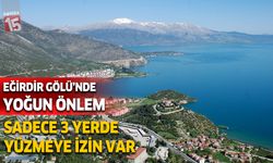 Eğirdir Gölünde önlem için sadece 3 yerde yüzmeye izin verilecek