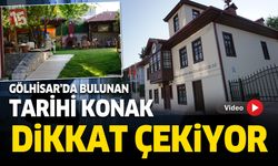 Burdur Gölhisar'da bulunan tarihi konak dikkat çekiyor