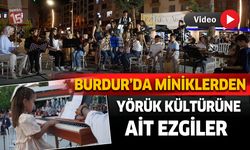 Burdur'da minik öğrencilerden yörük kültürüne ait ezgiler