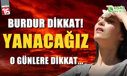 Meteoroloji'den uyarı! Burdur yanacak