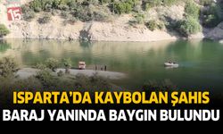 Isparta'da baraj gölünde kaybolan şahıs baygın bulundu