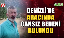 Tarlada park halindeki aracında cansız bedeni bulundu