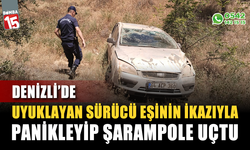 Uyuklayan sürücü eşinin ikazıyla panikleyip şarampole uçtu
