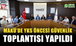 MAKÜ’de YKS öncesi güvenlik toplantısı yapıldı