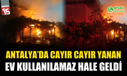Antalya'da alev alev yanan ev kullanılamaz hale geldi