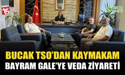BUCAK TSO’dan Kaymakam Bayram Gale’ye Veda Ziyareti