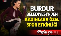 Burdur Belediyesi'nden Kadınlara Özel Spor Etkinliği