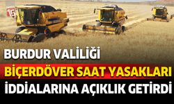 Burdur Valiliği biçerdöver kullanım saat yasakları iddialarına açıklık getirdi
