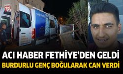Burdurlu genç Fethiye'de boğularak can verdi