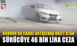 Burdur'da cadde ortasında drift atan sürücüye 46 bin TL ceza
