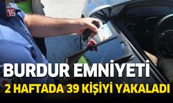 Burdur Emniyeti iki haftada aranan 39 şahısı yakalandı