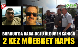 Baba-oğlu öldüren sanığa 2 kez müebbet hapis cezası