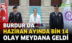 Burdur’da Haziran ayında bin 14 olay meydana geldi