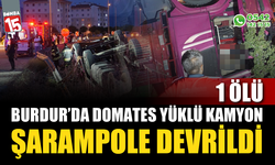Burdur'da domates yüklü kamyon şarampole devrildi: 1 ölü
