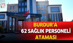 Burdur ve İlçelerine 62 Yeni Sağlık Personeli Atandı