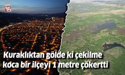 Kuraklıktan göldeki çekilme koca bir ilçeyi 1 metre çökertti