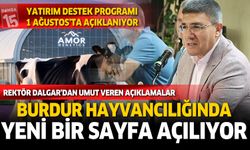 Burdur Hayvancılığına dair Rektör Dalgar'dan umut veren açıklamalar