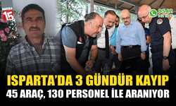 Isparta'da 3 gündür kayıp adam için arama başlatıldı