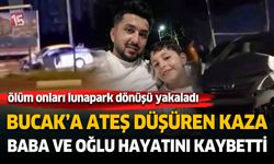 Kahreden kazada Bucaklı baba ve oğlu hayatını kaybetti