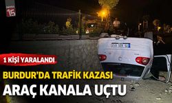 Burdur'da trafik kazası. Otomobil Kanala Uçtu, 1 Yaralı