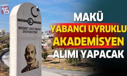 MAKÜ yabancı uyruklu akademisyen personel alımı yapacak