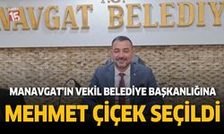Manavgat Belediye Başkan Vekilliğine CHP'li Mehmet Çiçek seçildi