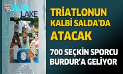 Triatlonun Kalbi Bu Yaz Salda Gölü’nde Atacak