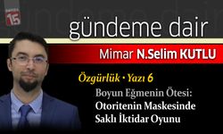 Selim Kutlu Özgürlük yazı dizisi; Boyun Eğmenin Ötesi: Otoritenin Maskesinde Saklı İktidar Oyunu