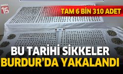 Burdur’da Tarihi Eser Operasyonu: 6 Binden Fazla Sikke Ele Geçirildi