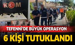 Tefenni'de operasyon. 6 kişi tutuklandı