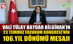 Vali Baydar Bilgihan'ın Erzurum Kongresi Yıl Dönümü Mesajı