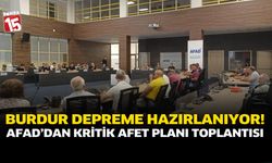 Burdur Depreme Hazırlanıyor! AFAD’dan Kritik Afet Planı Toplantısı