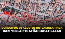 Burdur’da 30 Ağustos Kutlamalarında Bazı Yollar Trafiğe Kapatılacak