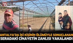 İki Kişinin Ölümüyle Sonuçlanan Seradaki Cinayetin Zanlısı Yakalandı