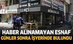 Antalya'da haber alınamayan esnaf işyerinde ölü bulundu