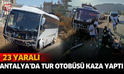 Antalya’da Tur Otobüsü Kaza Yaptı: 23 Yaralı