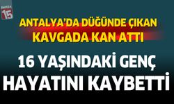 Antalya'da düğünde çıkan kavgada kan aktı