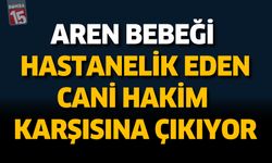 Denizli’de 2 Yaşındaki Aren Bebeği Darp Eden Cani Hakim Karşısında