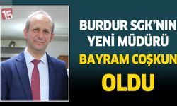 Burdur SGK İl Müdürlüğüne Ramazan Coşkun atandı