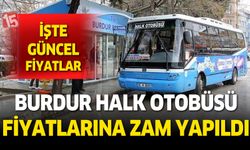 Burdur Halk Otobüsü taşıma fiyatlarına zam yapıldı