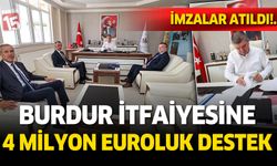 İmzalar atıldı Burdur İtfaiyesine 4 Milyon Euroluk destek