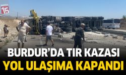 Burdur'da tır kazası. Karamanlı yolu kapandı