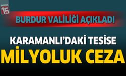 Karamanlı’daki Biyogaz ve Gübre Tesisi’ne 2 Milyon TL’yi Aşan Ceza!