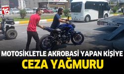 Motosikletle Akrobasi Yapan Kişiye Ceza Yağmuru
