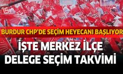 Burdur CHP Merkez İlçe Delege Seçim Takvimi belirlendi