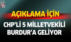 Cumhuriyet Halk Parti'sinin 5 Milletvekili Burdur'a geliyor