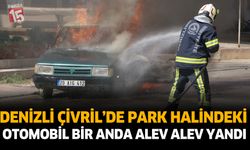Denizli Çivril’de Park Halindeki Otomobil Alev Alev Yandı