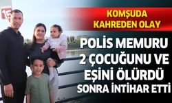 Polis memuru eşini, 2 çocuğu vurup ihtihar etti