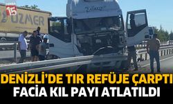 Denizli’de Tır Refüje Çarptı: Facia Kıl Payı Atlatıldı